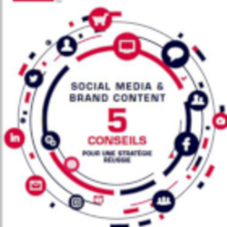 5 conseils pour une stratégie de Social Media & Brand Content réussie